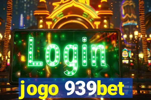 jogo 939bet